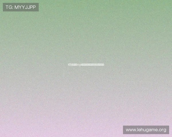 K8真人娱乐vip:尊贵会员专属的高端娱乐体验平台 K8真人娱乐vip:尊贵会员专属的高端娱乐体验平台